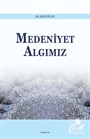 Medeniyet Algımız