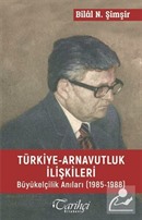 Türkiye Arnavutluk İlişkileri Büyük Elçilik Anıları (1985-1988)