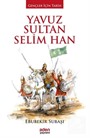 Yavuz Sultan Selim Han / Gençler İçin Tarih