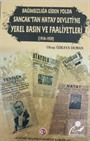 Bağımsızlığa Giden Yolda Sancak'tan Hatay Devleti'ne Yerel Basın ve Faaliyetleri (1918-1939)