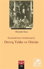 Tanzimat'tan Cumhuriyet'e Derviş, Tekke ve Hüzün