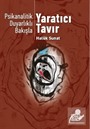 Psikanalitik Duyarlıklı Bakış Yaratıcı Tavır