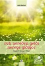 Ruh Nereden Geldi Nereye gidiyor