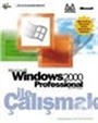 Microsoft Windows 2000 Professional İle Çalışmak