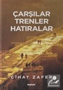 Çarşılar, Trenler Hatıralar