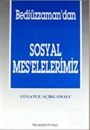 Bediüzzaman'dan Sosyal Mes'elelerimiz - Lügatçe Açıklamalı (1.Hamur)