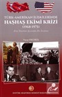 Türk-Amerikan İlişkilerinde Haşhaş Ekimi Krizi (1968-1975) Kriz Yönetimi Acısından Bir İnceleme