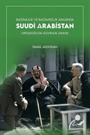 Bağımlılık ve Bağımsızlık Arasında Suudi Arabistan