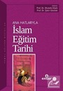 Ana Hatlarıyla İslam Eğitim Tarihi