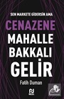 Cenazene Mahalle Bakkalı Gelir / Muhabbet Yazıları 3