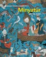 Osmanlı Tasvir Sanatları 1 : Minyatür (Karton Kapak)