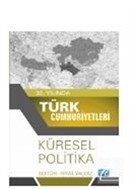 30. Yılında Türk Cumhuriyetleri - Küresel Politika