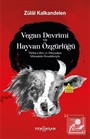 Vegan Devrimi ve Hayvan Özgürlüğü / Türkiye'den ve Dünyadan Mücadele Örnekleriyle