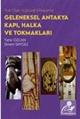 Yok Olan Kültürel Mirasımız: Geleneksel Antakya Kapı, Halka Ve Tokmakları