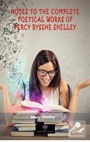 Notes To The Complete Poetical Works Of Percy Bysshe Shelley