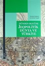 Dünden Bugüne Jeopolitik Dünya ve Türkiye