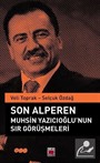 Son Alperen Muhsin Yazıcıoğlu'nun Sır Görüşmeleri