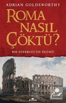 Roma Nasıl Çöktü?