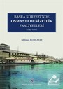 Basra Köfrezi'nde Osmanlı Denizcilik Faaliyetleri (1847-1914)
