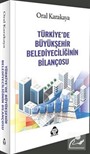 Türkiye'de Büyükşehir Belediyeciliğinin Bilançosu