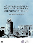 Güneydoğu Anadolu'da Geç Antik-Erken Ortaçağ Yapıları
