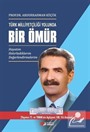 Türk Milliyetçiliği Yolunda Bir Ömür (3 Cilt Takım)