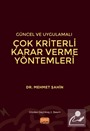 Güncel ve Uygulamalı Çok Kriterli Karar Verme Yöntemleri