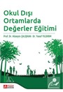 Okul Dışı Ortamlarda Değerler Eğitimi