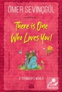 There is 'One' Who Loves You!