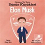 Elon Musk - Dünyaya Yön Veren Dünün Küçükleri
