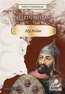 Tarihte İz Bırakanlar Zaferin Sultanı Alp Arslan