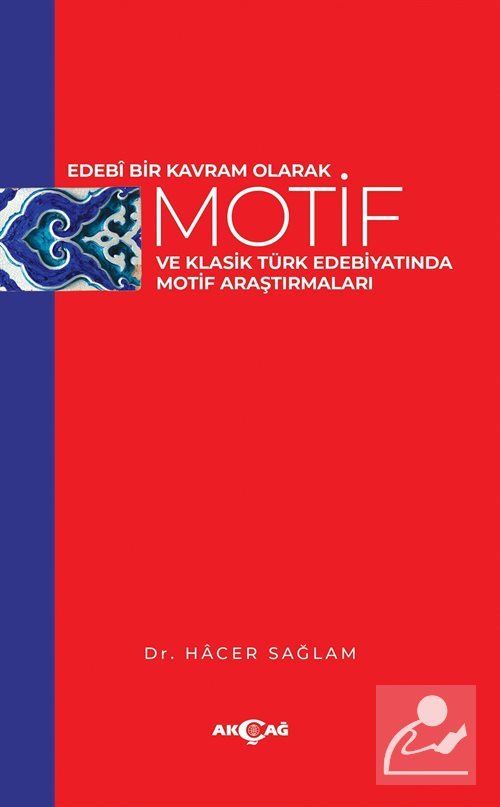 Edebi Bir Kavram Olarak Motif Ve Klasik Türk Edebiyatında Motif Araştırmaları