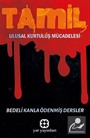 Tamil Ulusal Kurtuluş Mücadelesi / Bedeli Kanla Ödenmiş Dersler