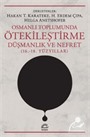Osmanlı Toplumunda Ötekileştirme, Düşmanlık ve Nefret (16,-18, Yüzyıllar)