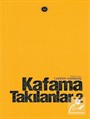 Kafama Takılanlar 2