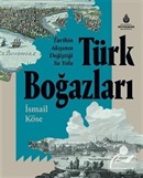 Tarihin Akışının Deiştiği Su Yolu Türk Boğazları