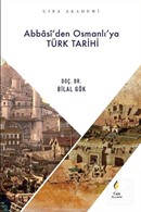 Abbasî'den Osmanlı'ya Türk Tarihi