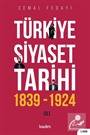 Türkiye Siyaset Tarihi 1. Cilt (1839-1924)