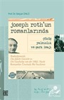 Joseph Roth'un Romanlarında Radetzkymarsh, Das Falsche Gewicht Ve Die Geschichte Von Der 1002. Nacht Romanları Üzerinde Bir İnceleme