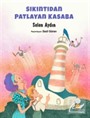 Sıkıntıdan Patlayan Kasaba