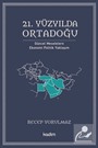 21. Yüzyılda Ortadoğu Güncel Meselelere Ekonomi Politik Yaklaşım