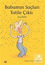 Babamın Saçları Tatile Çıktı