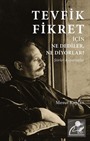 Tevfik Fikret İçin Ne Dediler, Ne Diyorlar?