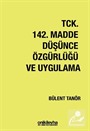 TCK 142. Madde Düşünce Özgürlüğü ve Uygulama