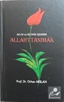 Aklın ve Bilimin Işığında Allah'ı Tanımak