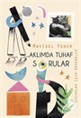 Aklımda Tuhaf Sorular / Çocuklar İçin Denemeler