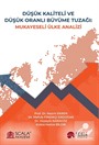 Düşük Kaliteli ve Düşük Oranlı Büyüme Tuzağı