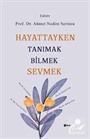 Hayattayken Tanımak Bilmek Sevmek