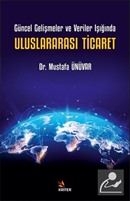 Güncel Gelişmeler ve Veriler Işığında Uluslararası Ticaret