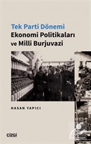 Tek Parti Dönemi Ekonomi Politikaları ve Milli Burjuvazi